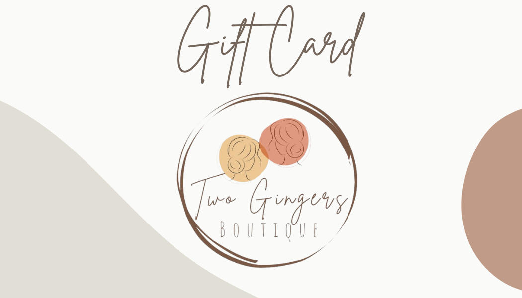 Two Gingers Boutique Gift Card